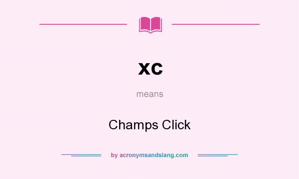 What does xc mean? It stands for Champs Click