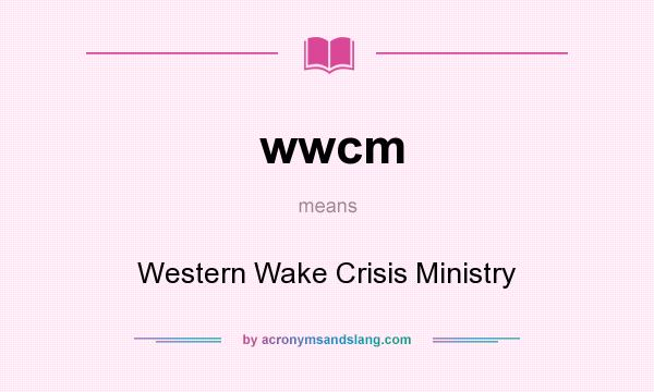 What does wwcm mean? It stands for Western Wake Crisis Ministry