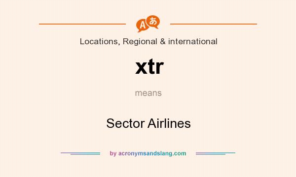 What does xtr mean? It stands for Sector Airlines