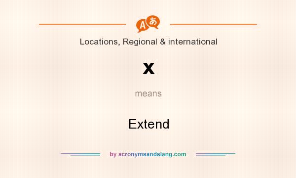 What does x mean? It stands for Extend