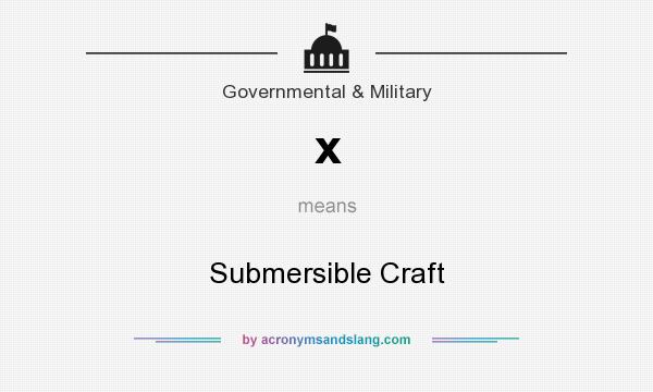 What does x mean? It stands for Submersible Craft