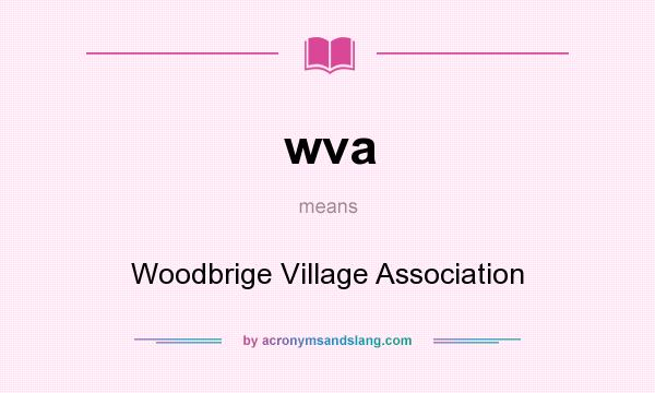 What does wva mean? It stands for Woodbrige Village Association