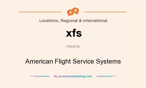 What does xfs mean? It stands for American Flight Service Systems