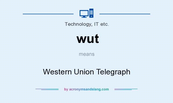 What does wut mean? It stands for Western Union Telegraph