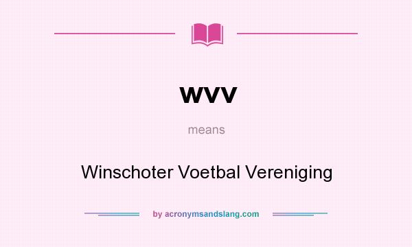 What does wvv mean? It stands for Winschoter Voetbal Vereniging