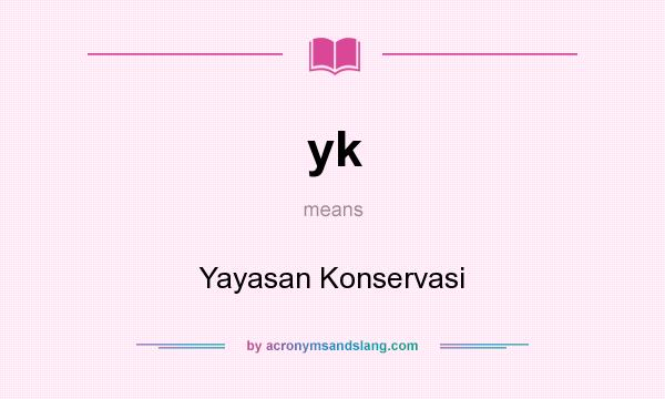 What does yk mean? It stands for Yayasan Konservasi