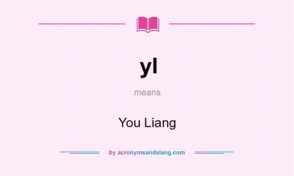 What does yl mean? It stands for You Liang