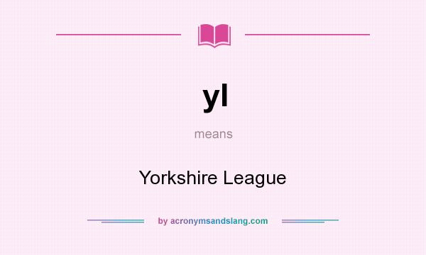 What does yl mean? It stands for Yorkshire League