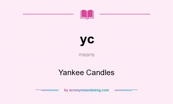 What does yc mean? It stands for Yankee Candles