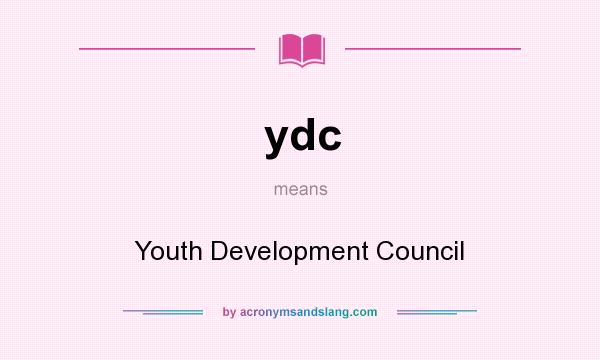 What does ydc mean? It stands for Youth Development Council