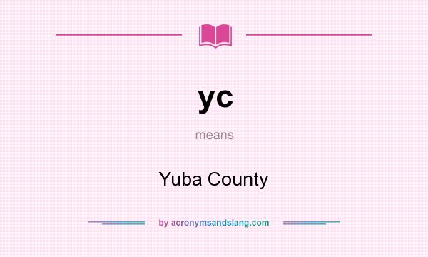 What does yc mean? It stands for Yuba County