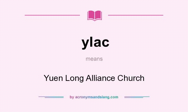 What does ylac mean? It stands for Yuen Long Alliance Church