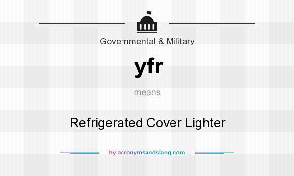 What does yfr mean? It stands for Refrigerated Cover Lighter