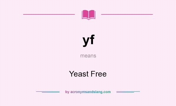 What does yf mean? It stands for Yeast Free