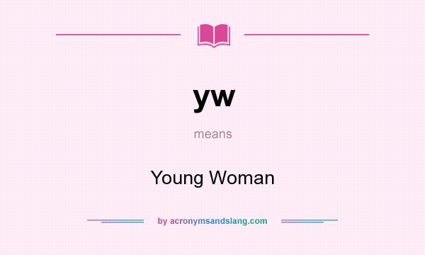 What does yw mean? It stands for Young Woman