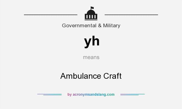 What does yh mean? It stands for Ambulance Craft