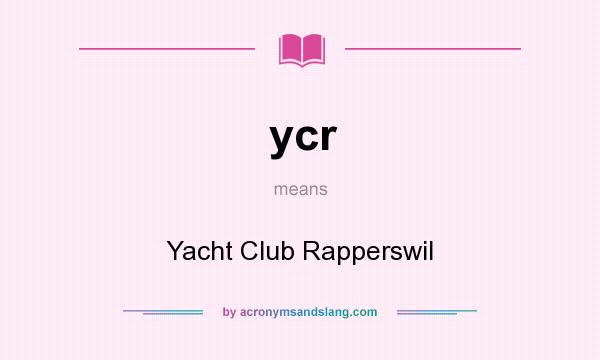 What does ycr mean? It stands for Yacht Club Rapperswil
