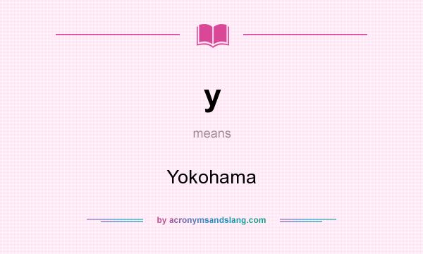 What does y mean? It stands for Yokohama