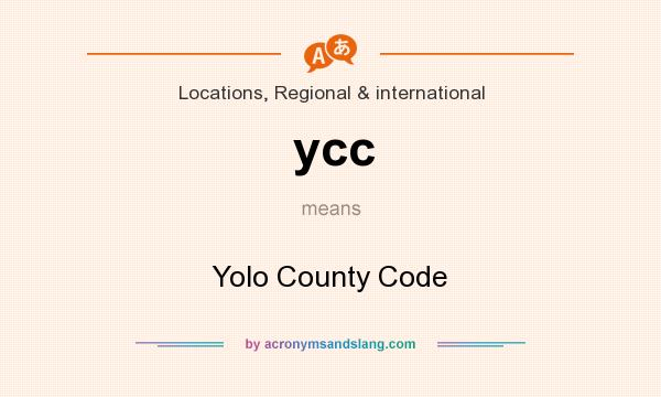 What does ycc mean? It stands for Yolo County Code