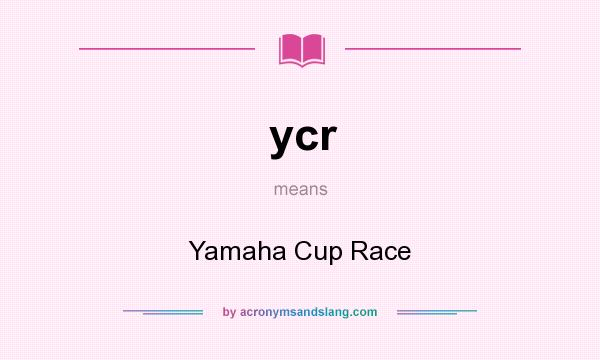 What does ycr mean? It stands for Yamaha Cup Race
