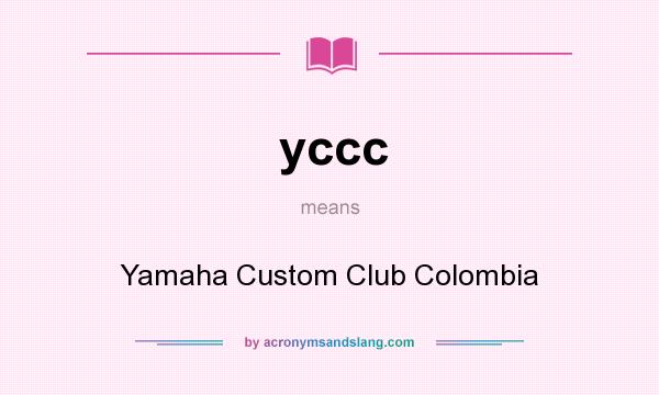 What does yccc mean? It stands for Yamaha Custom Club Colombia