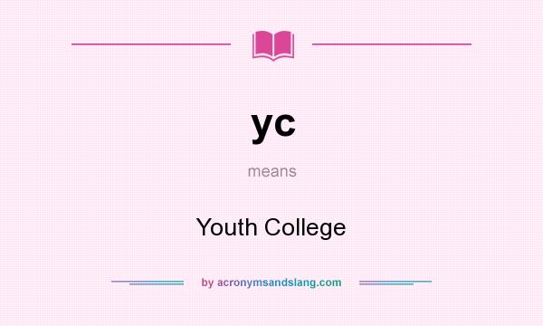 What does yc mean? It stands for Youth College