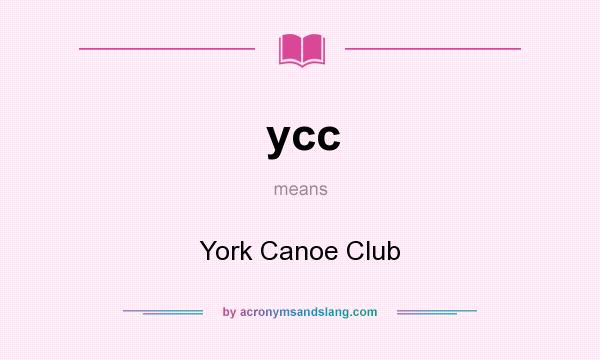 What does ycc mean? It stands for York Canoe Club