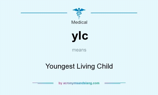 What does ylc mean? It stands for Youngest Living Child
