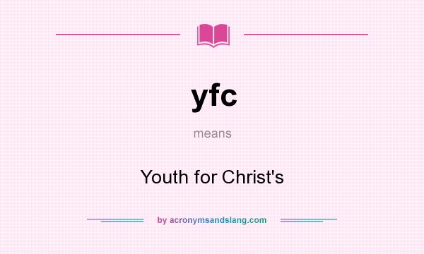 What does yfc mean? It stands for Youth for Christ`s