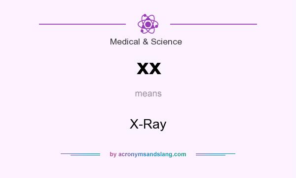 What does xx mean? It stands for X-Ray