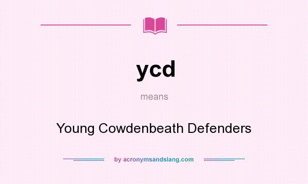 What does ycd mean? It stands for Young Cowdenbeath Defenders