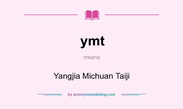 What does ymt mean? It stands for Yangjia Michuan Taiji
