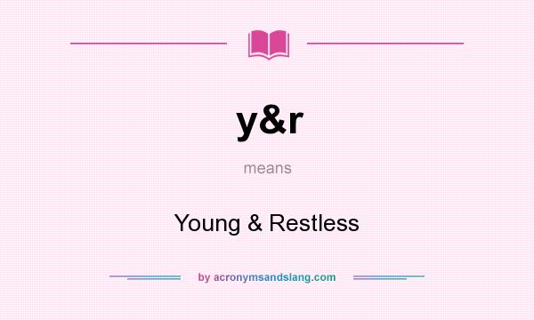 What does y&r mean? It stands for Young & Restless
