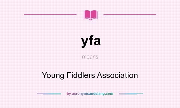 What does yfa mean? It stands for Young Fiddlers Association