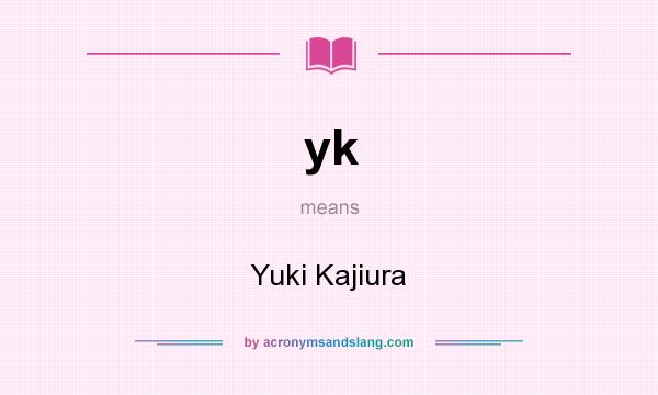 What does yk mean? It stands for Yuki Kajiura