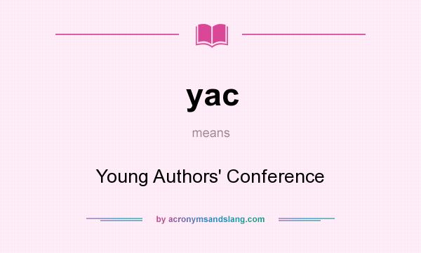 What does yac mean? It stands for Young Authors` Conference