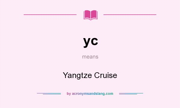 What does yc mean? It stands for Yangtze Cruise