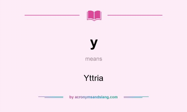 What does y mean? It stands for Yttria