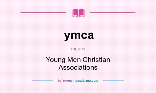 What does ymca mean? It stands for Young Men Christian Associations