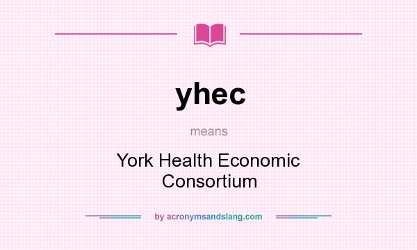What does yhec mean? It stands for York Health Economic Consortium