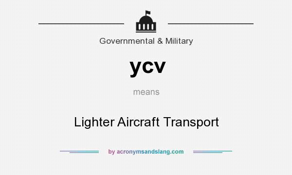 What does ycv mean? It stands for Lighter Aircraft Transport