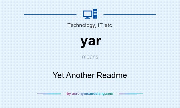 What does yar mean? It stands for Yet Another Readme