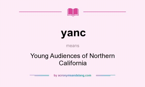 What does yanc mean? It stands for Young Audiences of Northern California