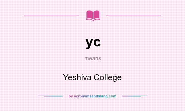 What does yc mean? It stands for Yeshiva College