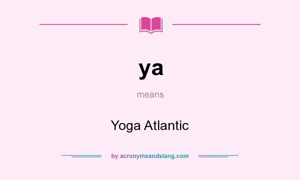 What does ya mean? It stands for Yoga Atlantic