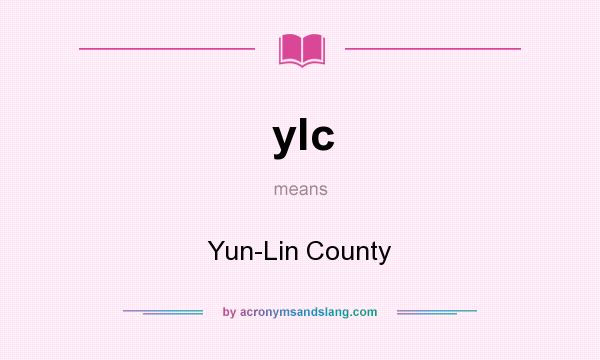 What does ylc mean? It stands for Yun-Lin County