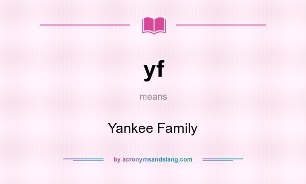 What does yf mean? It stands for Yankee Family