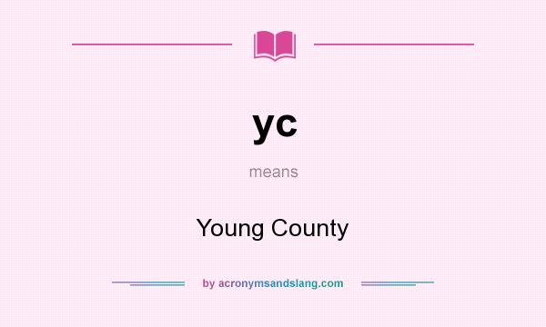 What does yc mean? It stands for Young County