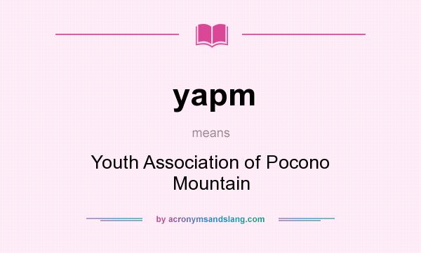What does yapm mean? It stands for Youth Association of Pocono Mountain