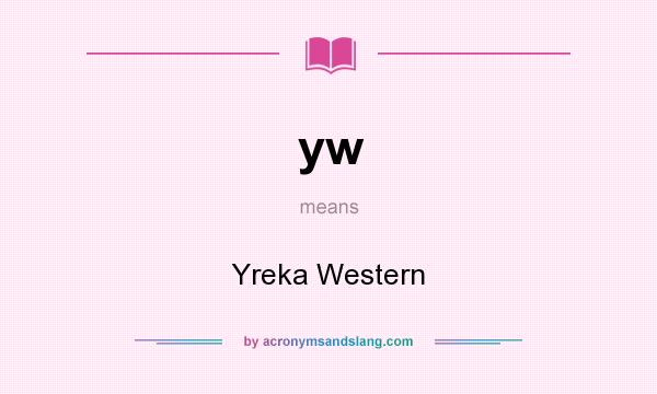 What does yw mean? It stands for Yreka Western